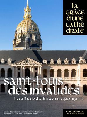 Saint-Louis des Invalides, la cathdrale des armes franaises