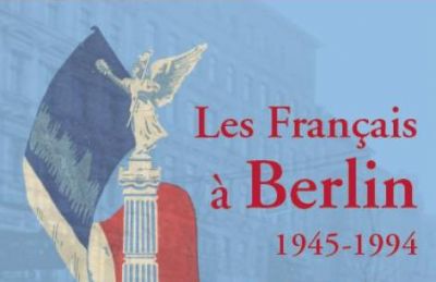 © - Les Français à Berlin 1945-1994